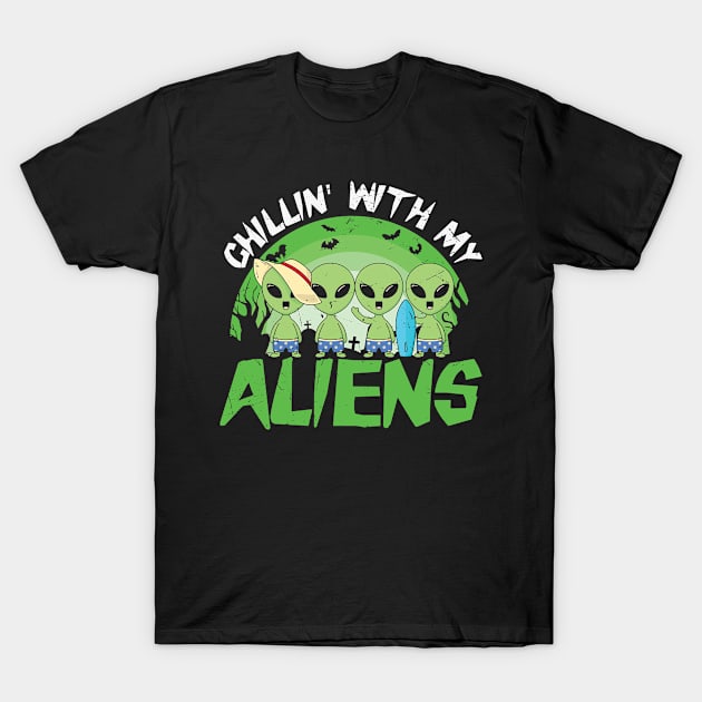 Chillin With My Aliens T-Shirt by love shop store